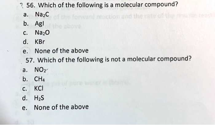 SOLVED 56. Which of the following is a molecular compound a