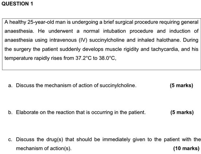 SOLVED: A healthy 25-year-old man is undergoing a brief surgical ...