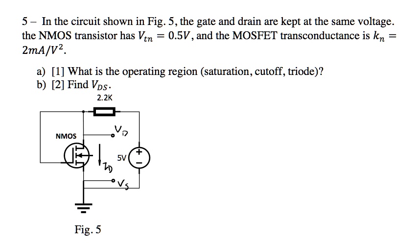 SOLVED: In the circuit shown in Fig. 5, the gate and drain are kept at ...