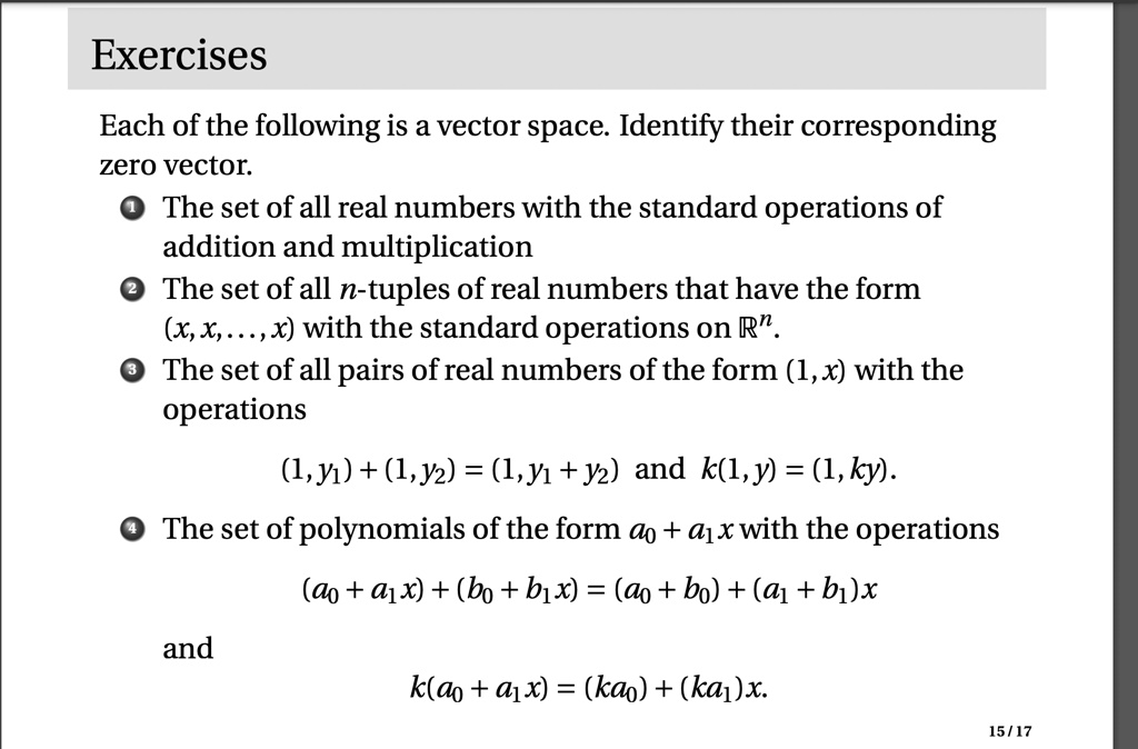SOLVED Exercises Each of the following is a vector space. Identify
