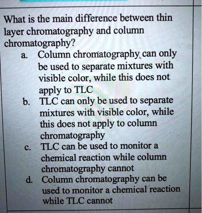 solved-what-is-the-main-difference-between-thin-layer-chromatography