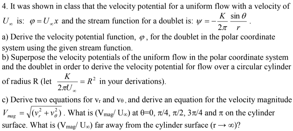 [GET ANSWER] 4. It was shown in class that the velocity potential for a ...