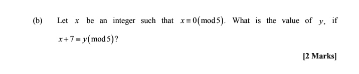 b let integer such thal t 0mod5 what the value rtymod5 2 marks 61994