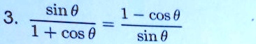 3. fracsin 	heta1 + cos 	heta = frac1 - cos 	hetasin 	heta