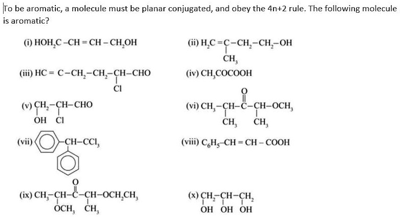 Solved Fo Be Aromatic Molecule Must Be Planar Conjugated And Obey The 4n 2 Rule The Following Molecule Is Aromatic I Hohc Ch Ch Choh Ii Hc C Ch Ch Oh Ch Iii Hc A Ch Ch Ch Cho Iv