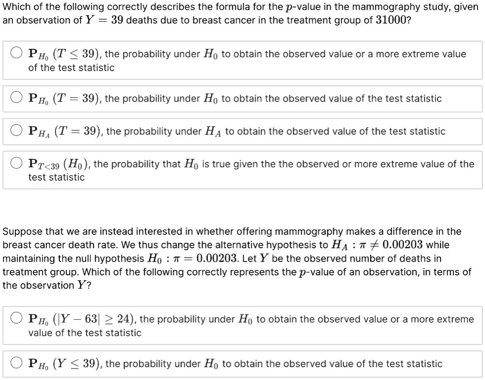 which of the following correctly describes the formula for the p value in the mammography study given an observation of y 39 deaths due to breast cancer in the treatment group of 31000 ph0 96175