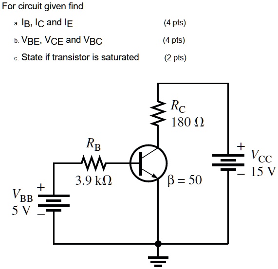 Solved For The Given Circuit Find A Ib Ic And Ie 4 Pts B Vbe Vce And Vbc 4 Pts C 5886