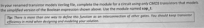 In your renamed transistor models Verilog file, complete the module for ...