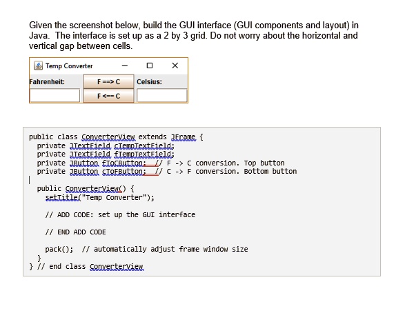 SOLVED: Given the screenshot below, build the GUI interface (GUI ...