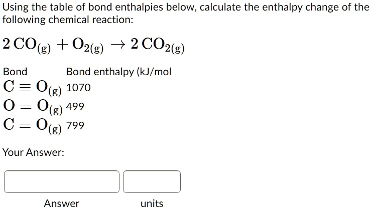 SOLVED: Using the table of bond enthalpies below, calculate the ...