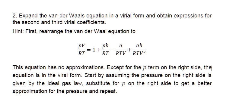 SOLVED: 2. Expand the van der Waals equation in a virial form and ...