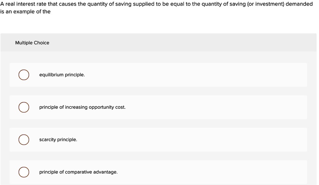 SOLVED ' A real interest rate that causes the quantity of saving
