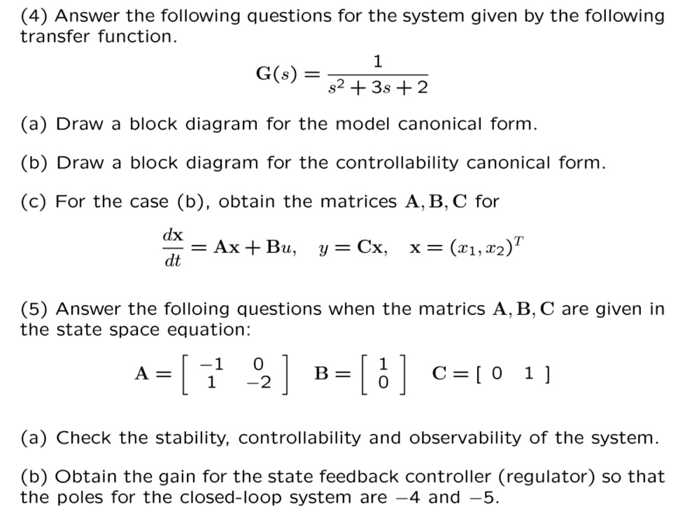 SOLVED: Answer The Following Questions For The System Given By The ...