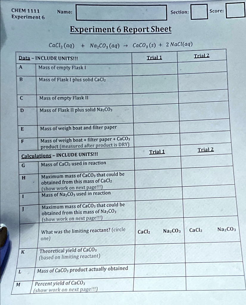 CHEM 1111 Name: Section: Score: Experiment 6 Report Sheet CaCl2(aq ...