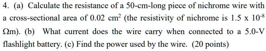 4 a calculate the resistance of a 50 cm long piece of nichrome wire ...