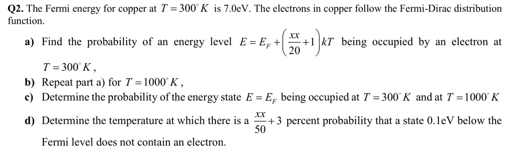 SOLVED: Q2. The Fermi energy for copper at T = 300 K is 7.0 eV. The ...