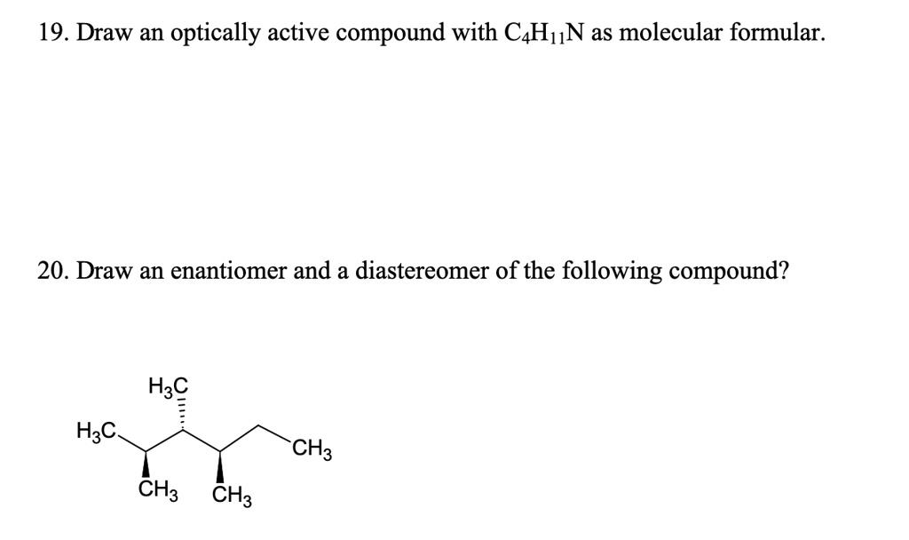 Solved 19 Draw An Optically Active Compound With C4h9no As Molecular