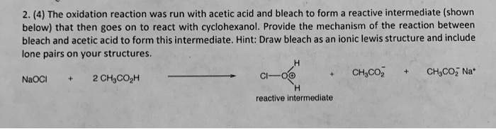 SOLVED: The oxidation reaction was run with acetic acid and bleach to ...