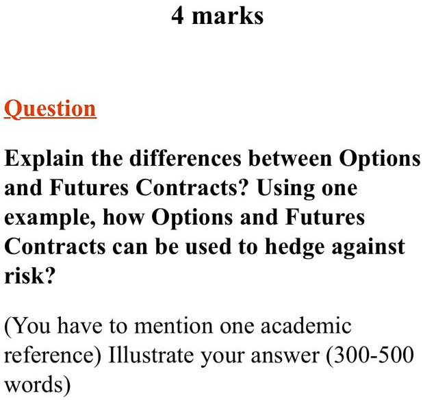 SOLVED 4 marks Question Explain the differences between Options and