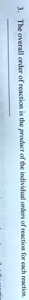 solved-n-the-overall-order-of-reaction-the-product-of-the-individual-orders-of-reaction-for