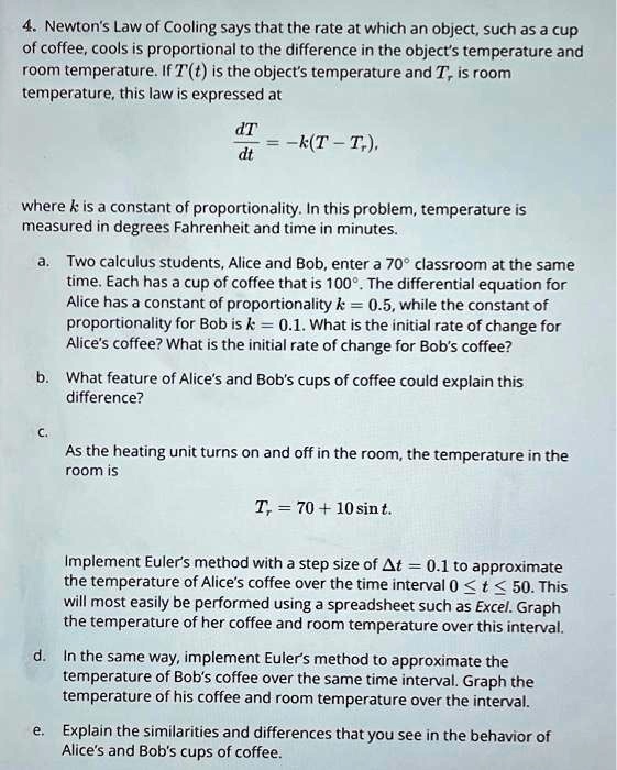 SOLVED 4. Newton's Law of Cooling says that the rate at which an object, such as a cup of