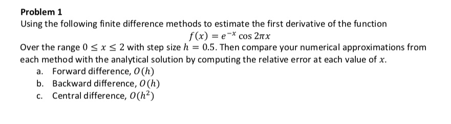 SOLVED: Problem 1: Using the following finite difference methods to ...