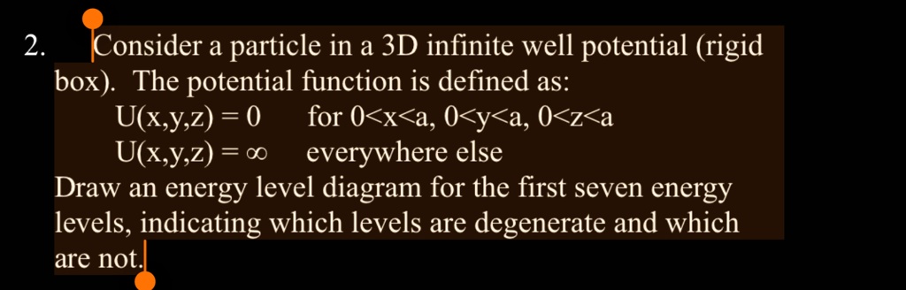 SOLVED: Consider a particle in a 3D infinite well potential (rigid box ...