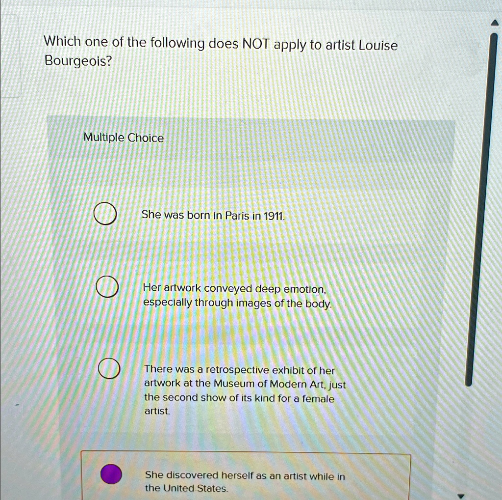 Which one of the following does NOT apply to artist Louise Bourgeois