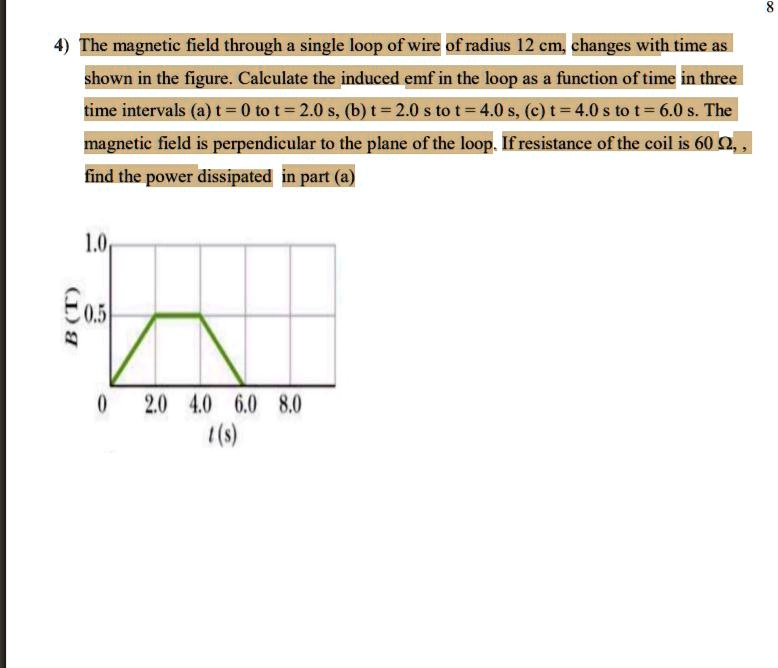the magnetic field through a single loop of wire of radius 12 cm ...