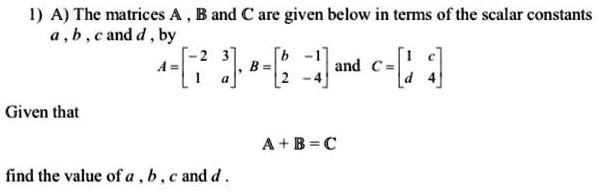 1 a the matrices a b and are given below in terms of the...