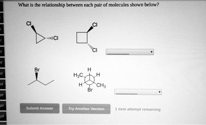 Solved What Is The Relationship Between Each Pair Of Molecules Shown Below Ici Hc Ch3 Br 4591