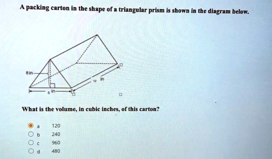 SOLVED: Apacking carton in the shape of triangular prism is shown in