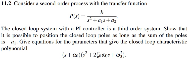 SOLVED: 11.2 Consider a second-order process with the transfer function ...