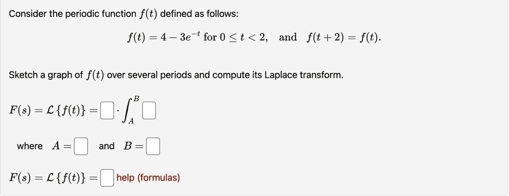 SOLVED: Consider the periodic function f(t) defined as follows: f(t)=4 ...
