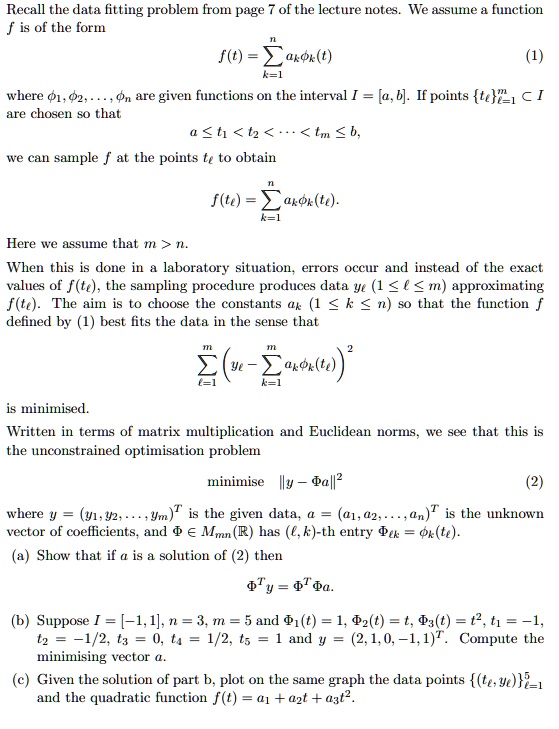 Solved Recall The Data Litting Problem From Page Of The Lecture Noles We Assue Function F Is Of The Form F Cakok T Where 01 02 On Are Given Functions O The