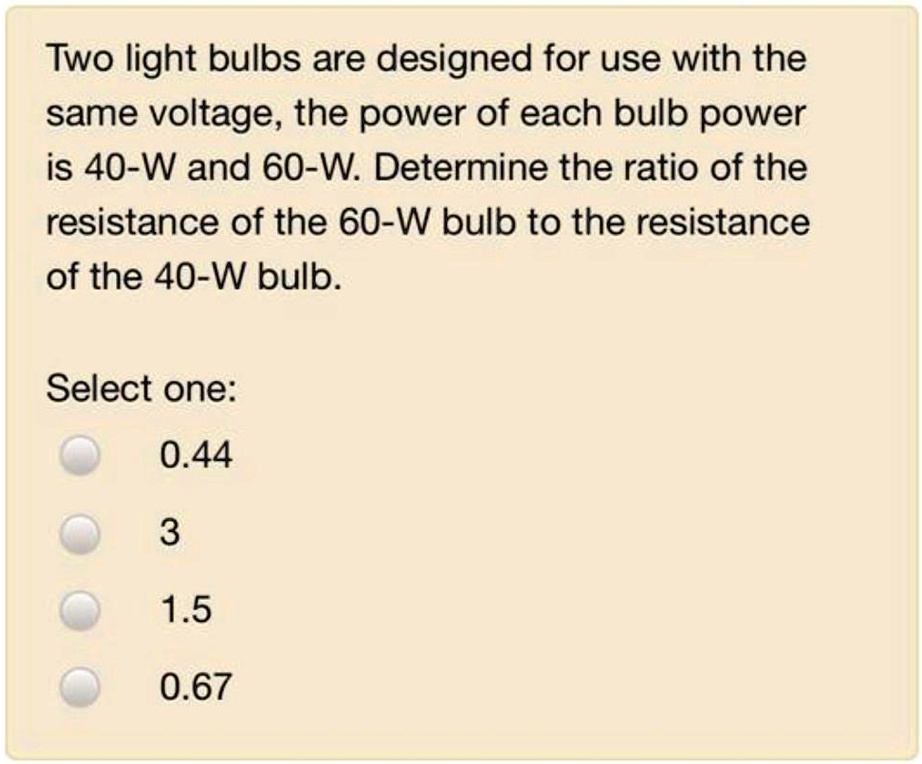 SOLVEDTwo light bulbs are designed for use with the same voltage, the