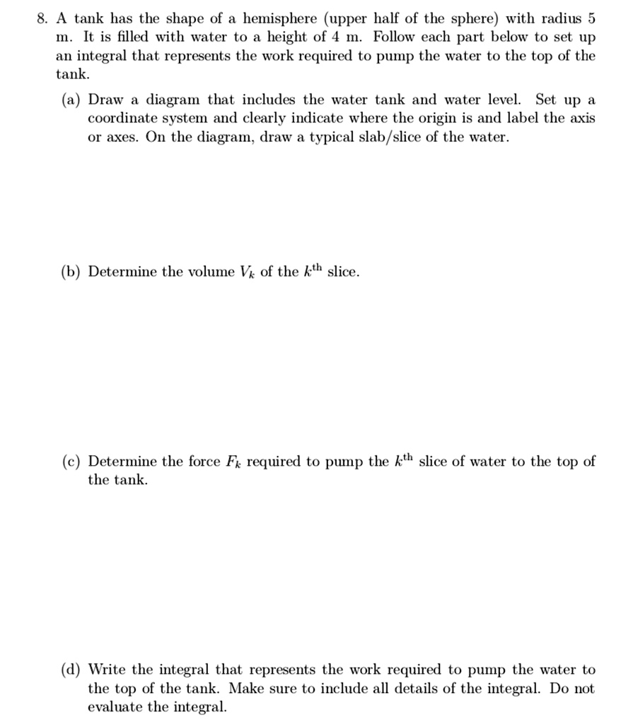 Work Integral Tank Example Problems 8 tank has the shape of a hemisphere upper half of the sphere with ...