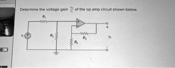 SOLVED: Determine the voltage gain of the op amp circuit shown below ...