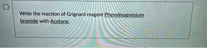 Write the reaction of Grignard reagent Phenylmagnesium bromide with Acetone.