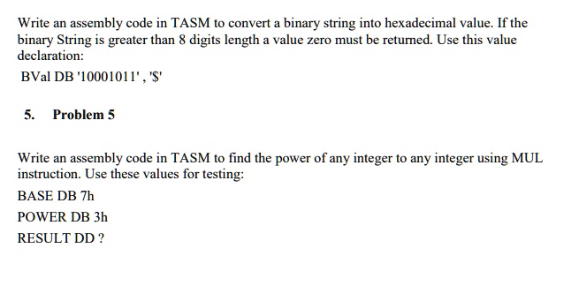 SOLVED: Write an assembly code in TASM to convert a binary string into ...