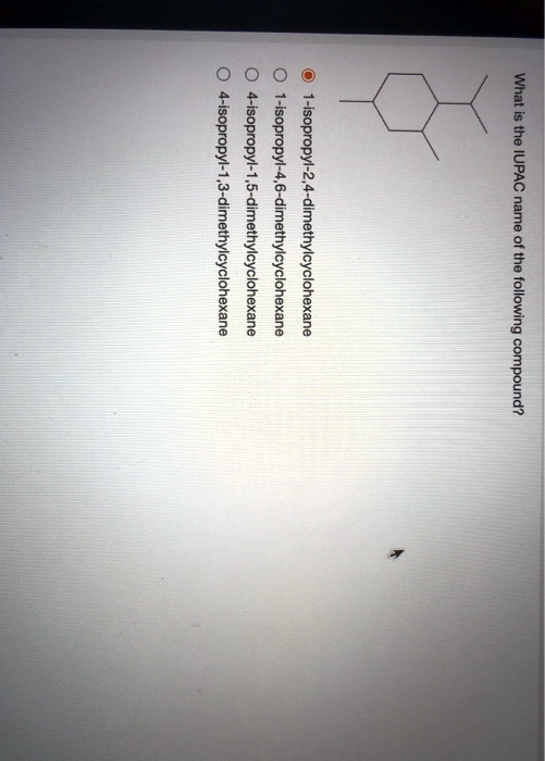 Solved What The Iupac Name Of The Following Compound Isopropyl H
