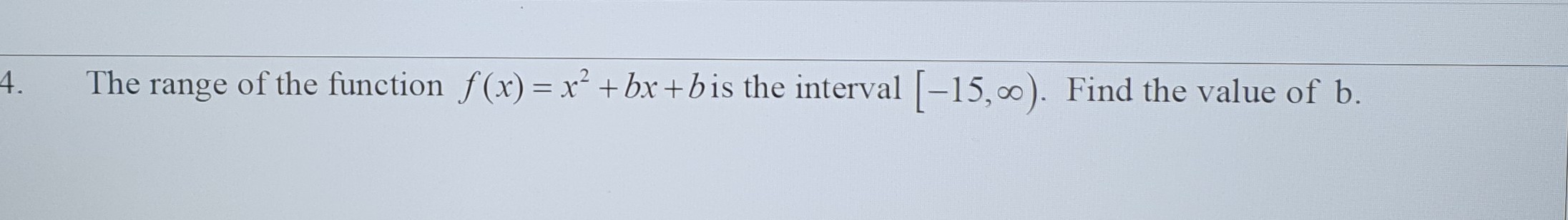 SOLVED: 4. The Range Of The Function F(x)=x^2+b X+b Is The Interval ...