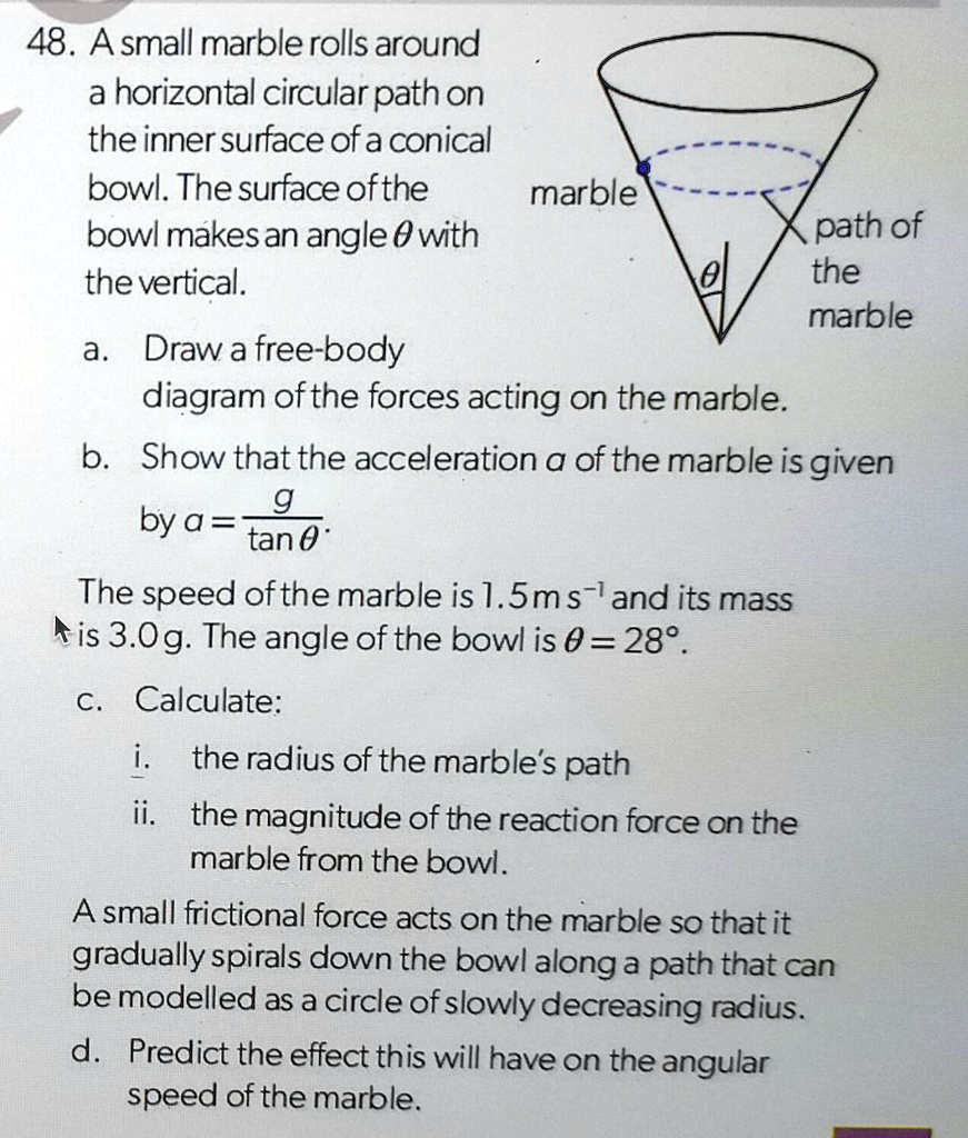 Marbel Motion Example 48. A small marble rolls around a horizontal circular path on the inner ...