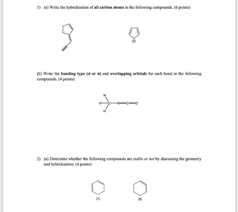 A write the hybridization of all carbon atoms in the...