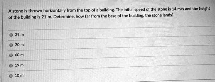 SOLVED: A stone Is thrown horizontally from the top of a bullding: The ...
