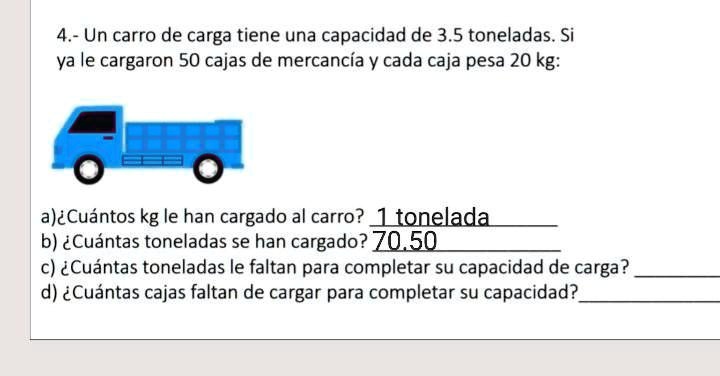 SOLVED: Un Carro De Carga Tiene Una Capacidad De 3.5 Toneladas Si Ya Le ...