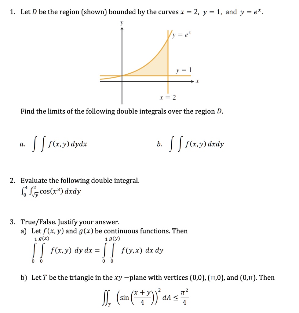 Solved Let D Be The Region Shown Bounded By The Curves X 2 Y 1 And Y Ex E X 2 Find The Limits Ofthe Following Double Integrals Over The Region