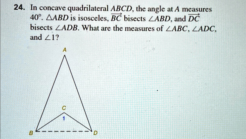In concave quadrilateral ABCD, the angle at A measures 40 degrees. ABD ...