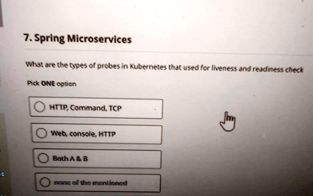 SOLVED: Spring Microservices What are the types of probes in Kubernetes ...