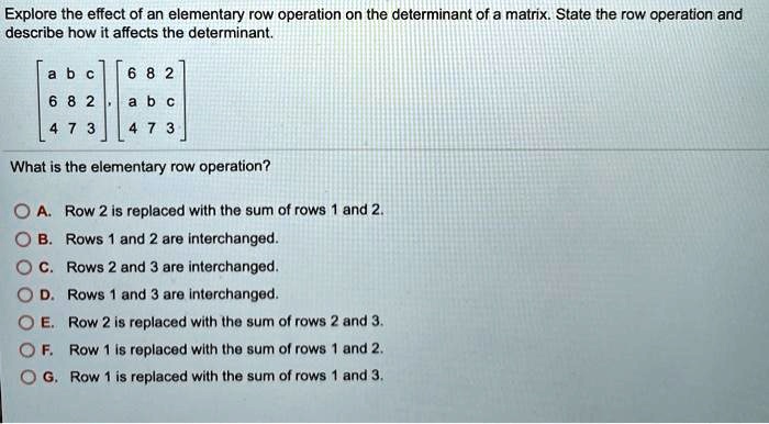 SOLVED Explore the effect of an elementary row operation on the